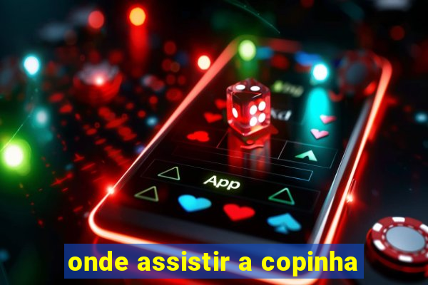 onde assistir a copinha